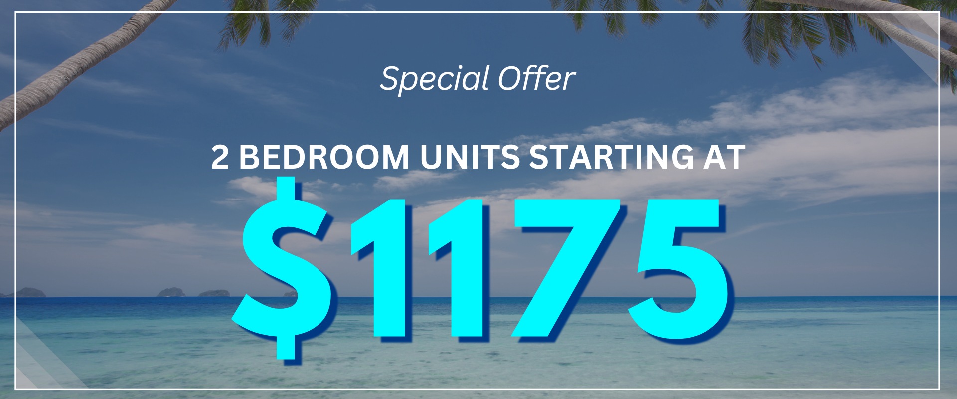 special offer 2 bedroom units starting at $1175